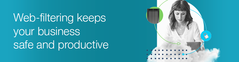 Web-filtering keeps your business safe and productive