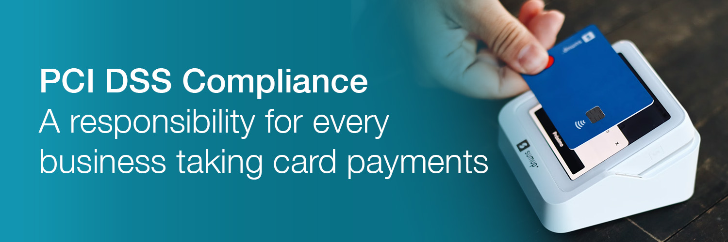 Taking card payments? Ensure your business is PCI DSS Compliant